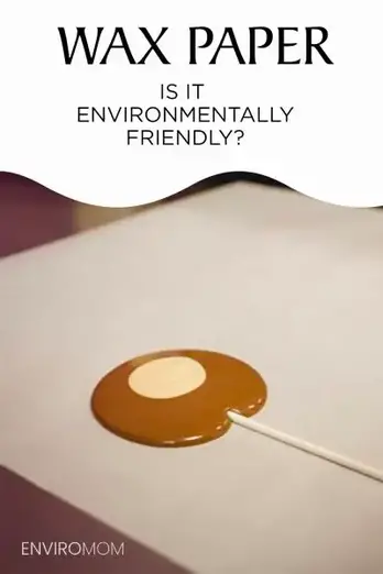 Is Wax Paper Environmentally Friendly? ⋆ How Sustainable is Wax Paper?